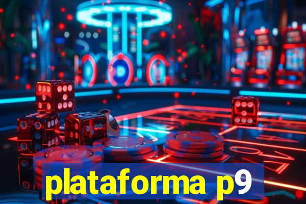 plataforma p9